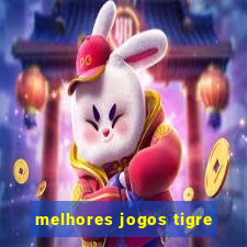 melhores jogos tigre